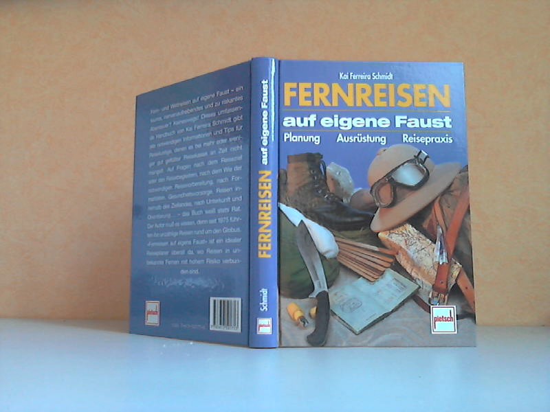 Ferreira Schmidt, Kai;  Fernreisen auf eigene Faust. Planung, Ausrüstung, Reisepraxis 