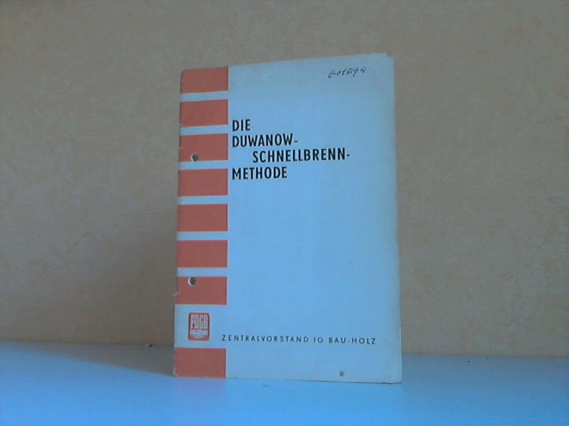 Schneider, Rudi und P.A. Duwanow;  Die Duwanow-Schnellbrenn-Methode Fotos: Kurt Klingner 