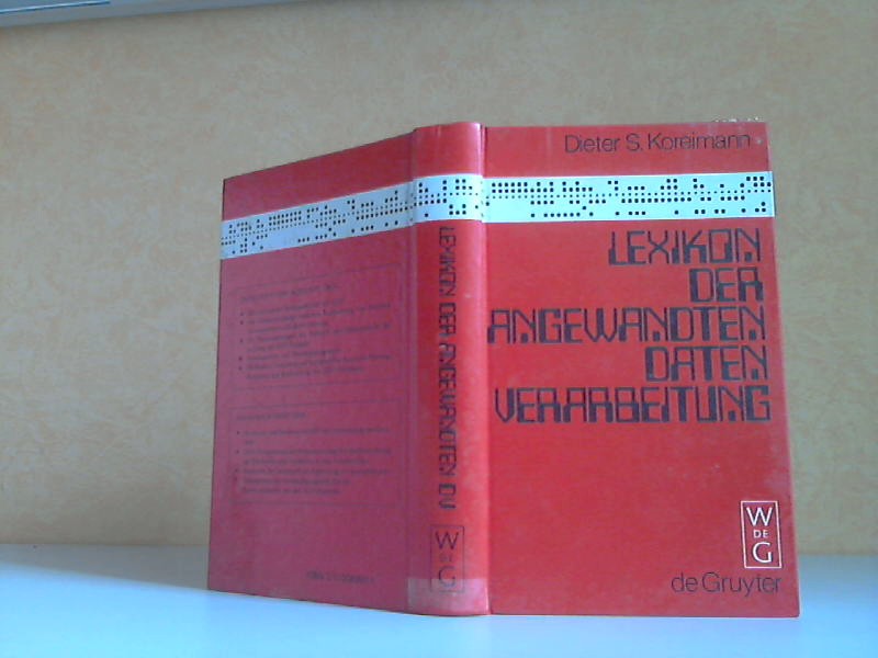 Koreimann, Dieter S.;  Lexikon der angewandten Datenverarbeitung Mit 71 Abbildungen und 35 Tabellen 