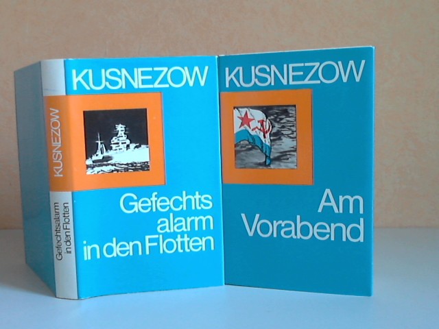 Kusnezow, N.G.;  Am Vorabend - Gefechtsalarm in den Flotten - Auf Siegeskurs 3 Bücher 