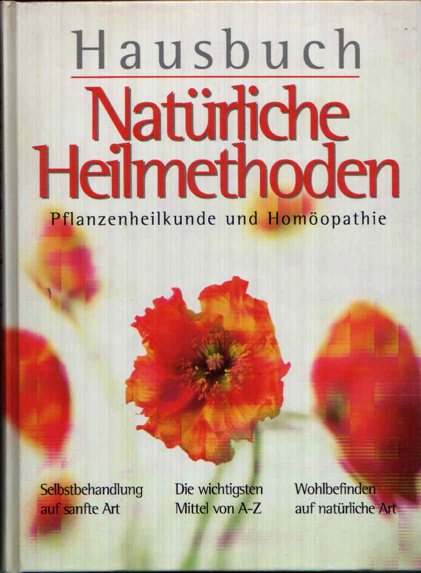 Ohm, Sabine;  Hausbuch - Natürliche Heilmethoden Pflanzenheilkunde und Homöopathie 