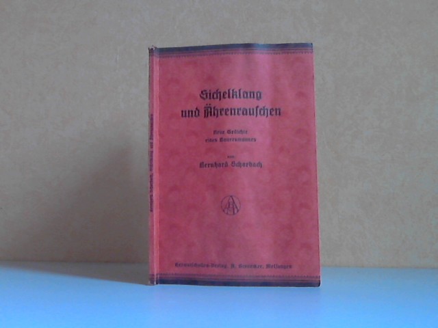 Schorbach, Bernhard;  Sichelklang und Ährenrauschen: Neue Gedichte eines Bauersmannes 