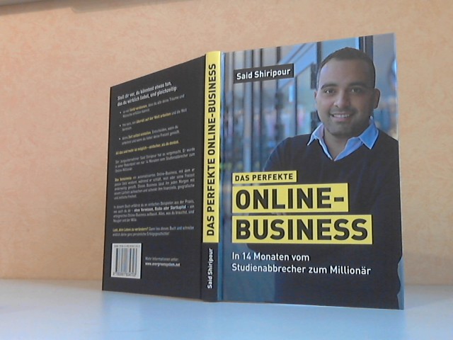 Shiripour, Said;  Das Perfekte Online-Business: in 14 Monaten vom Studienabbrecher zum Millionär 