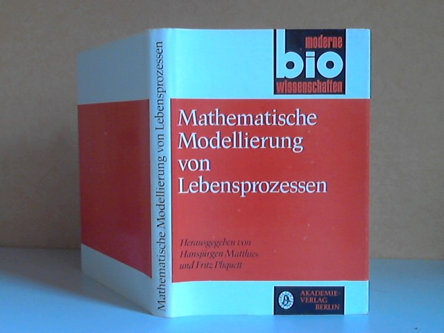 Matthies, Hansjürgen und Fritz Pliquett;  Mathematische Modellierung von Lebensprozessen moderne bio wissenschaften 