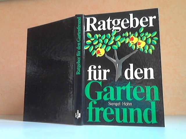 Stengel, Günter und Reinhardt Höhn;  Ratgeber für den Gartenfreund mit 32 Farbabbildungen 