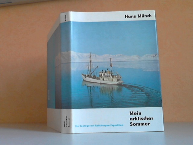 Münch, Hans;  Mein Arktischer Sommer. Ein Zoologe auf Spitzbergeb-Expedition 