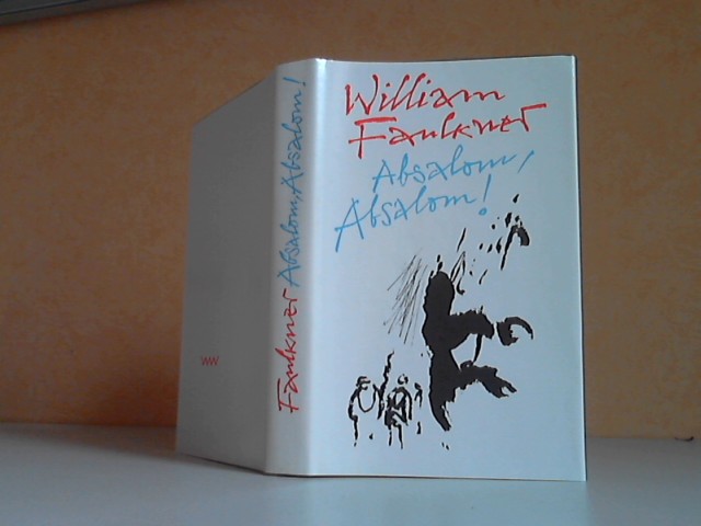 Faulkner, William;  Absalom, Absalom! - Roman aus dem Amerikanischen von Hermann Streasau 
