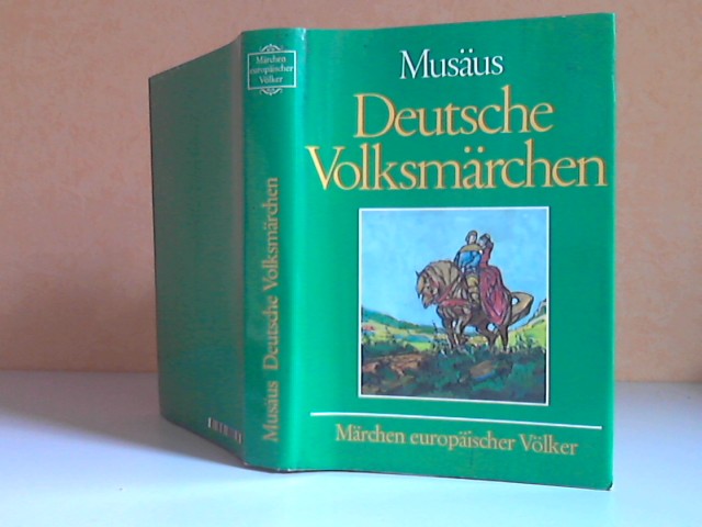 Musäus, Johann Karl August;  Deutsche Volksmärchen. Märchen europäischer Völker 