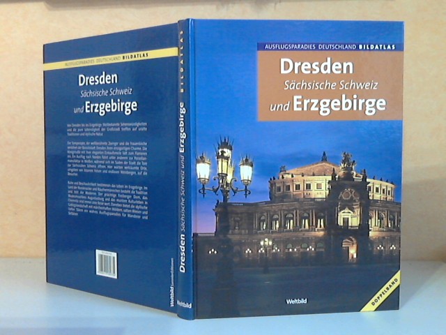 Keppler, Horst;  Dresden, Sächsische Schweiz und Erzgebige - Ausflugsparadies Deutschland BILDATLAS DOPPELBAND 