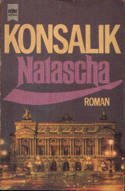 Konsalik, Heinz G.;  Natascha 