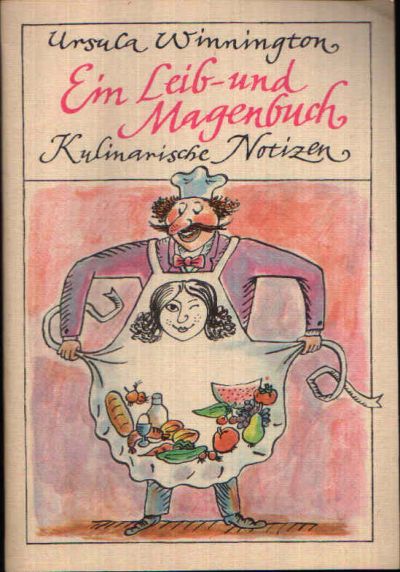 Winnington, Ursula:  Ein Leib- und Magenbuch Kulinarische Notizen 