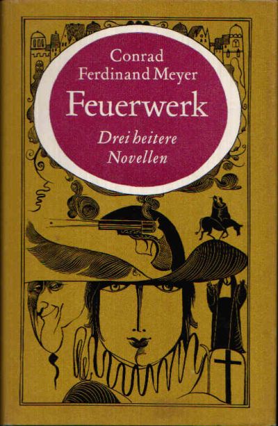 Meyer, Conrad Ferdinand:  Feuerwerk Drei heitere Novellen 