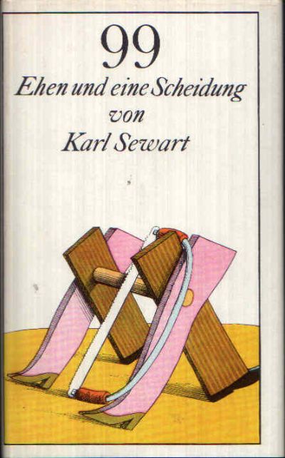 Sewart, Karl;  99 Ehen und eine Scheidung 
