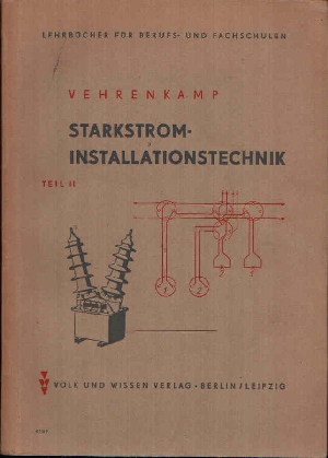 Vehrenkamp, Gerhard:  Starkstrom Installationstechnik Teil I und II 