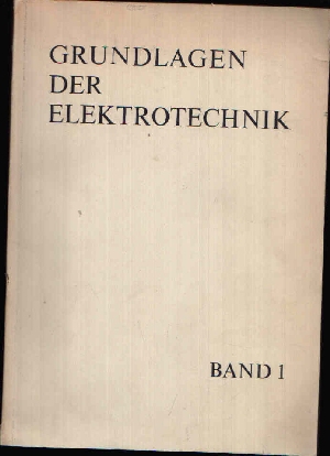 Autorenkollektiv;  Grundlagen der Elektrotechnik - Band 1: Gleichspannungstechnik 