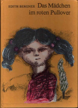 Bergner, Edith:  Das Mädchen im roten Pullover 