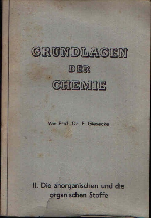 Giesecke, F.:  Grundlagen der Chemie Teil II: Die anorganischen und die organischen Stoffe 