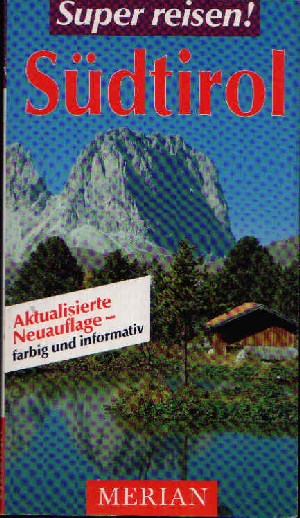 Schwedler, Wilfried:  Südtirol Super reisen - Merian 