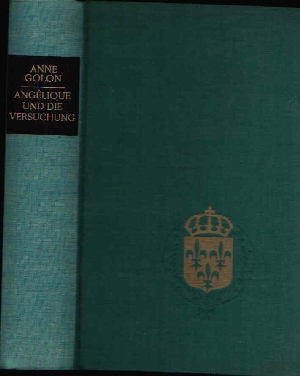 Golon, Anne:  Angélique und die Versuchung Roman 