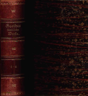 Geiger, Ludwig:  Goethes sämtliche Werke - Vierter bis Sechster Band Mit zwei Bildnissen Goethes, einem Gedicht in Faksimile und einem Registerband. 