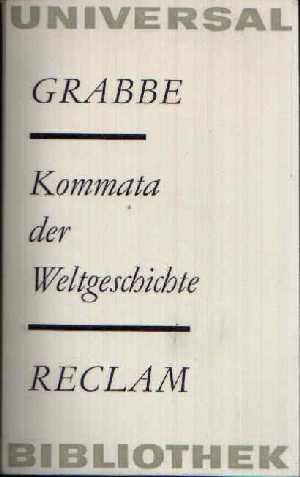 Grabbe, Christian Dietrich:  Kommata der Weltgeschichte Stücke 