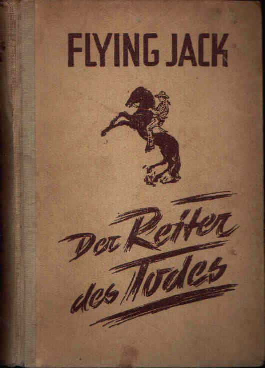 Selter, Kurt;  Flying Jack - Der Reiter des Todes Wild-West Abenteuer-Roman 