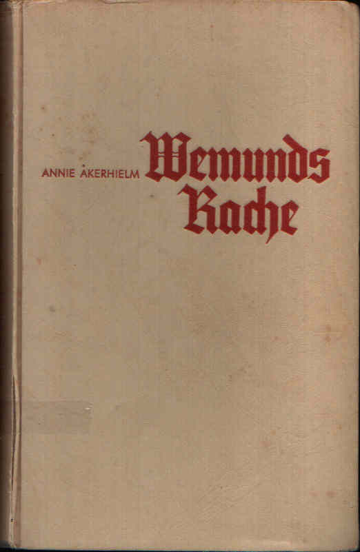 Akerhielm, Annie;  Wemunds Rache Erzählung aus heidnischer Zeit 