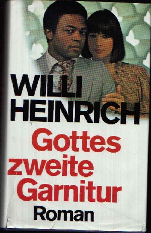 Heinrich, Willi:  Gottes Zweite Garnitur 