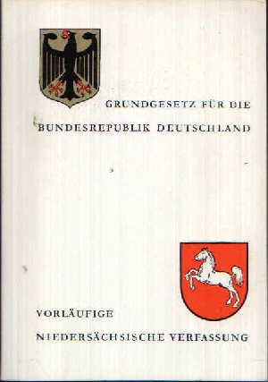 Niedersächsisches Kulturministerium;  Grundgesetz für die Bundesrepublik Deutschland - Vorläufige Niedersächsische Verfassung 