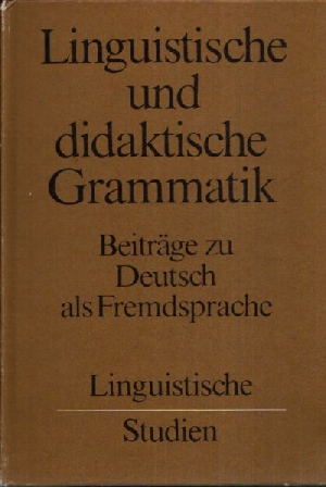 Buscha, Joachim und Jochen Schröder:  Linguistische und didaktische Grammatik Beiträge zu Deutsch als Fremdsprache 