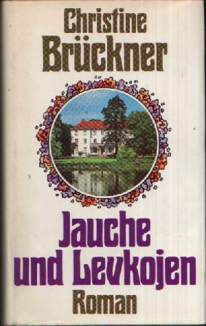 Brückner, Christine:  Jauche und Levkojen 