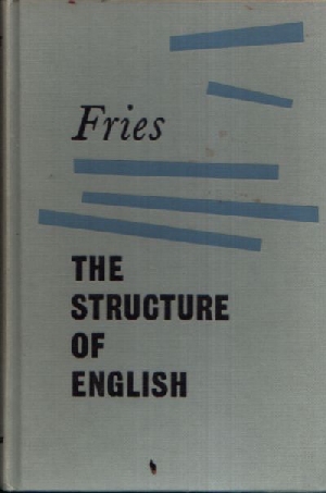 Carpenter Fries, Charles:  The Strukturell of English An introduction to the contruction of English Sentences 
