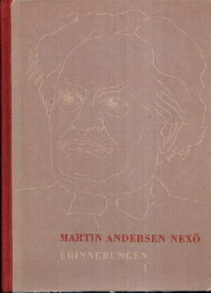 Nexö, Martin Andersen:  Erinnerungen 1 