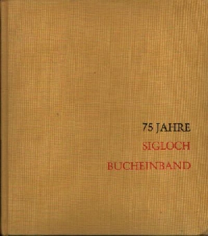 Hartenstein, Liesel:  75 Jahre Sigloch Bucheinband 
