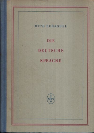 Behaghel, Otto:  Die deutsche Sprache 