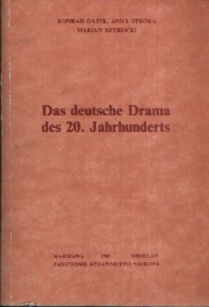 Gajek, Konrad, Anna Stroka und Marian Szyrocki:  Das deutsche Drama des 20. Jahrhunderts Wydanie II 