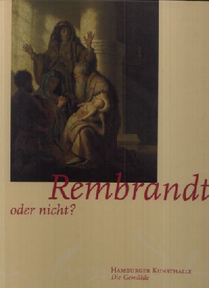 Autorengruppe;  Rembrandt, oder nichts? 2 Bände: Die Gemälde + Die Zeichnungen 