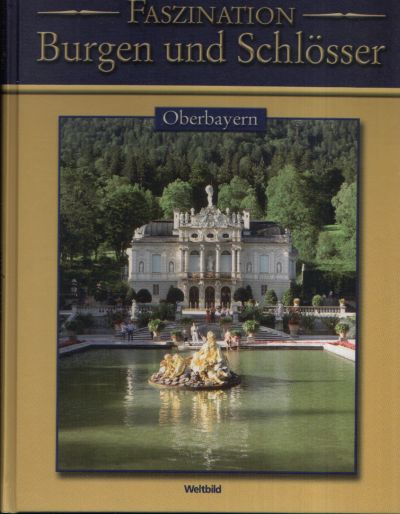 Autorengruppe:  Oberbayern - Faszination Burgen und Schlösser 