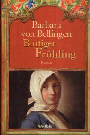 von Bellingen, Barbara:  Blutiger Frühling 