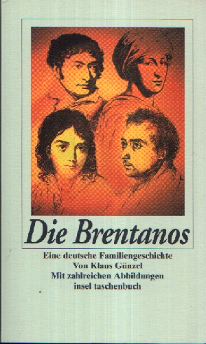 Günzel, Klaus:  Die Brentanos Eine deutsche Familiengeschichte  Mit zahlreichen Abbildungen 