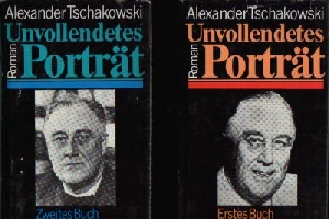 Tschakowski Alexander:  Unvollendetes Porträt Erstes und Zweites Buch 