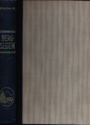 Perkonig, Josef Friedrich;  Bergsegen 