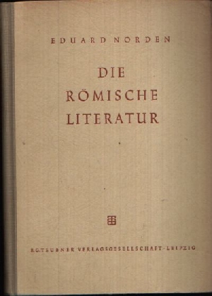 Norden, Eduard:  Die Römische Literatur Mit Anhang: Die Lateinische Literatur im Übergang - Vom Altertum zum Mittelalter 