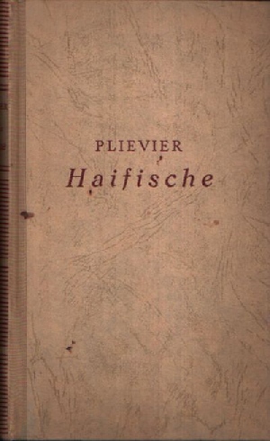 Plievier, Theodor:  Haifische 