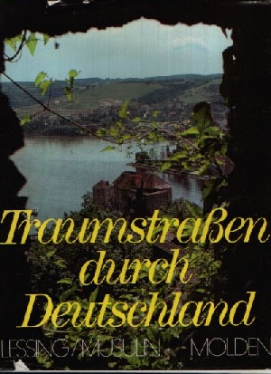 Lessing, Erich und Janko Musulin:  Traumstrassen durch Deutschland Mit 186 Farbbildern und 9 Übersichtskarten 