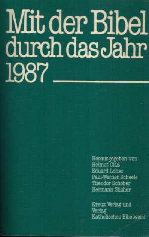 Claß, Helmut, Eduard Lohse und Paul- Werner Schober Theodor Scheele:  Mit der Bibel durch das Jahr 1987 