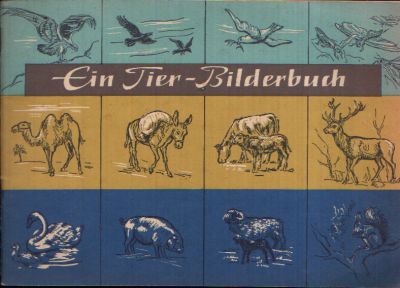 Heukelbach, Ilse:  Ein Tier Bilderbuch Zeichnungen von Erich Remmers 