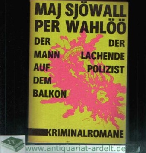 Sjöwall, Maj und Per Wahlöö:  Der Mann auf dem Balkon - Der lachende Polizist Kriminalromane aus dem Schwedischen 