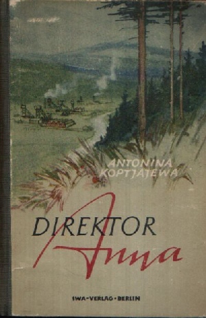 Koptjajewa, Antonina:  Direktor Anna 