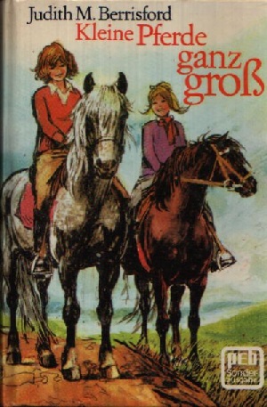 Berrisford, Judith M.:  Kleine Pferde ganz groß Sammelband:   Tüpfel gehört uns  Was wird aus Brommel? 